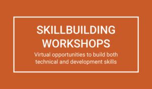 Skill building workshops virtual opportunities